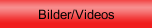 Bilder/Videos